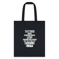 Tattoos are better than love - hurts the same but' Tote Bag